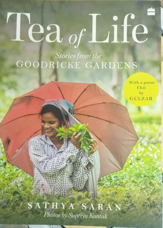 Tea of Life- Stories from Goodricke Tea Gardens